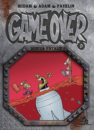 Game Over, 09 Bomba fatale